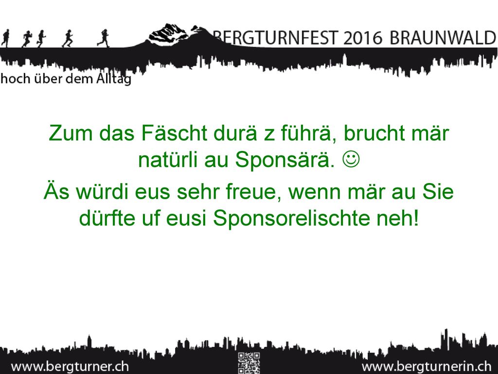 Zum das Fäscht durä z führä, brucht mär natürli au Sponsärä. 