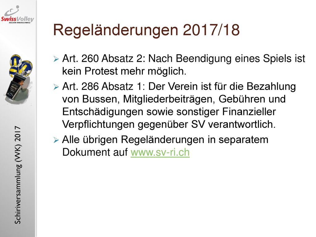 Regeländerungen 2017/18 Art. 260 Absatz 2: Nach Beendigung eines Spiels ist kein Protest mehr möglich.