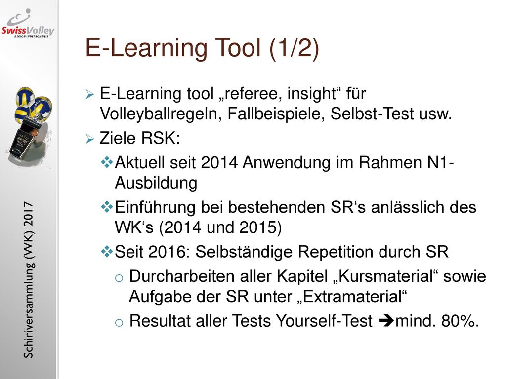 E-Learning Tool (1/2) E-Learning tool „referee, insight für Volleyballregeln, Fallbeispiele, Selbst-Test usw.