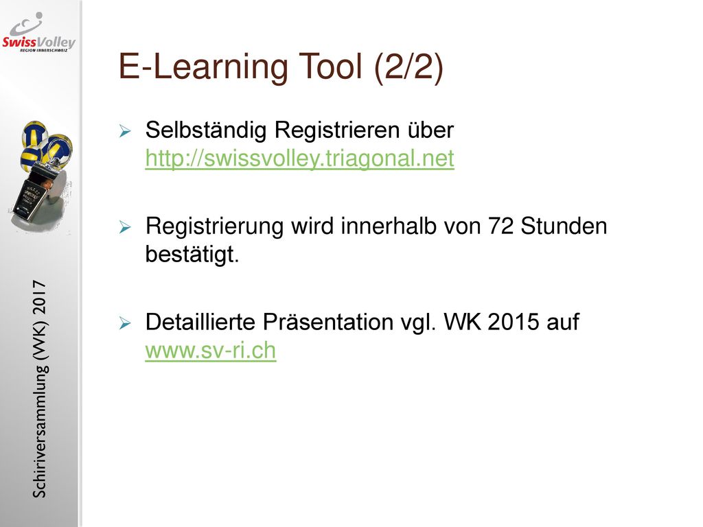 E-Learning Tool (2/2) Selbständig Registrieren über   Registrierung wird innerhalb von 72 Stunden bestätigt.