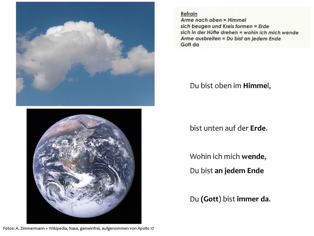 Du bist oben im Himmel, bist unten auf der Erde. Wohin ich mich wende,