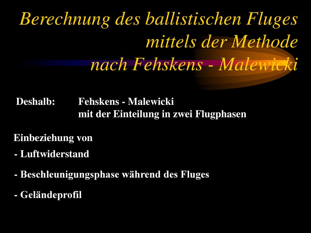 Berechnung des ballistischen Fluges mittels der Methode nach Fehskens - Malewicki