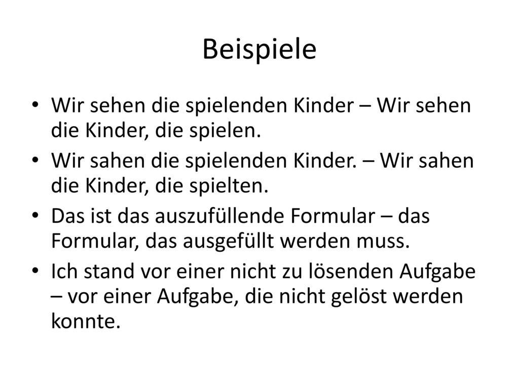 Beispiele Wir sehen die spielenden Kinder – Wir sehen die Kinder, die spielen.