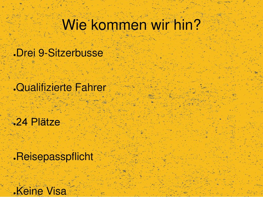 Wie kommen wir hin Drei 9-Sitzerbusse Qualifizierte Fahrer 24 Plätze