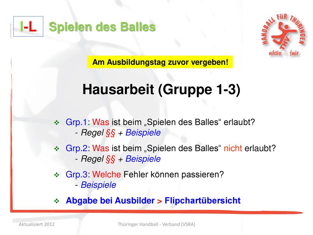 Am Ausbildungstag zuvor vergeben!