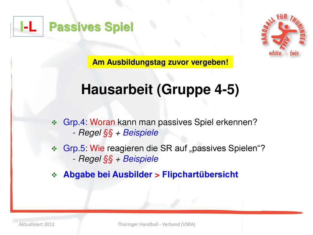 Am Ausbildungstag zuvor vergeben!