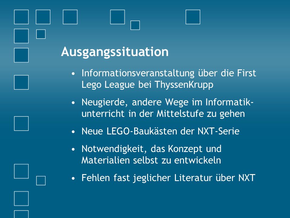 Ausgangssituation Informationsveranstaltung über die First Lego League bei ThyssenKrupp.