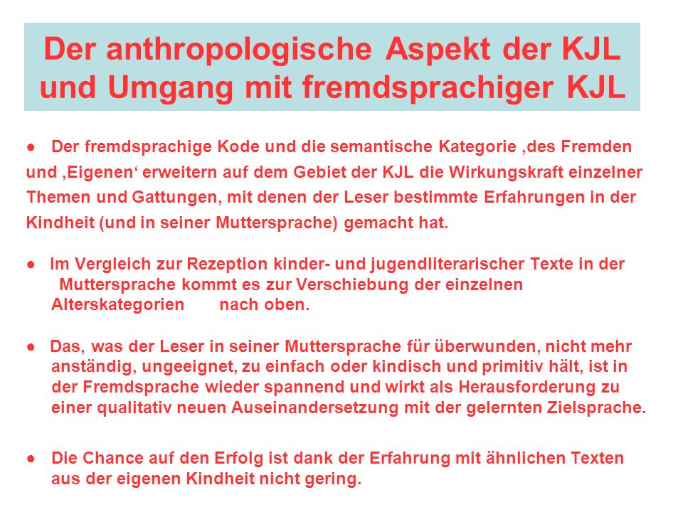 Der anthropologische Aspekt der KJL und Umgang mit fremdsprachiger KJL