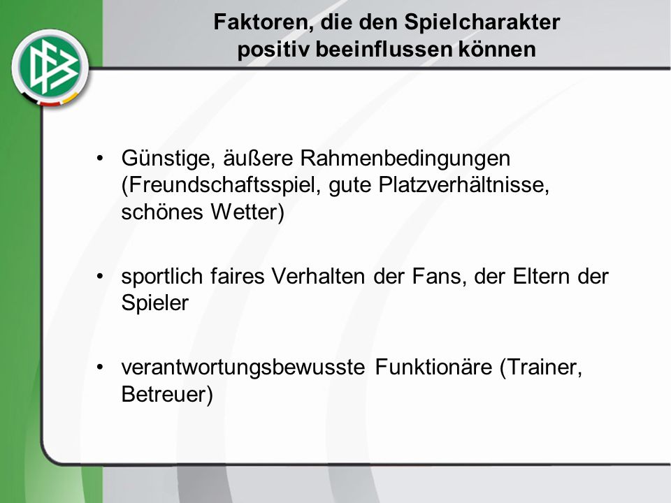 Faktoren, die den Spielcharakter positiv beeinflussen können