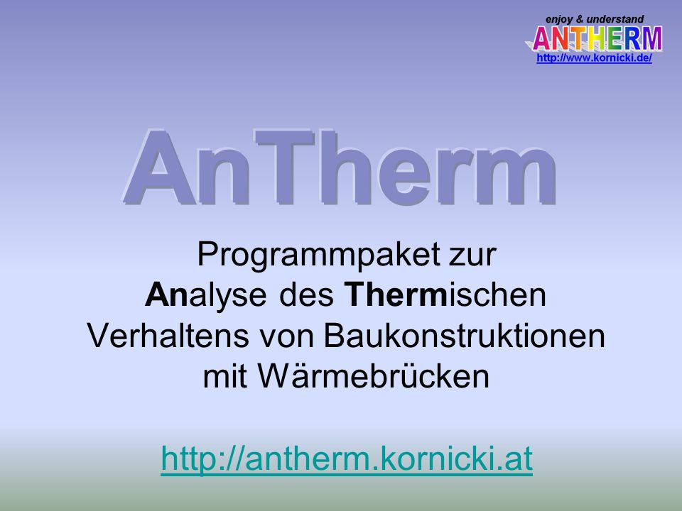 AnTherm Programmpaket zur Analyse des Thermischen Verhaltens von Baukonstruktionen mit Wärmebrücken
