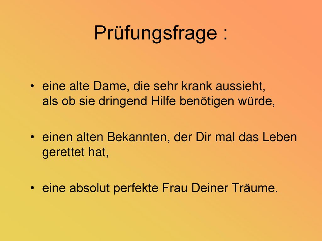 Prüfungsfrage : eine alte Dame, die sehr krank aussieht, als ob sie dringend Hilfe benötigen würde,