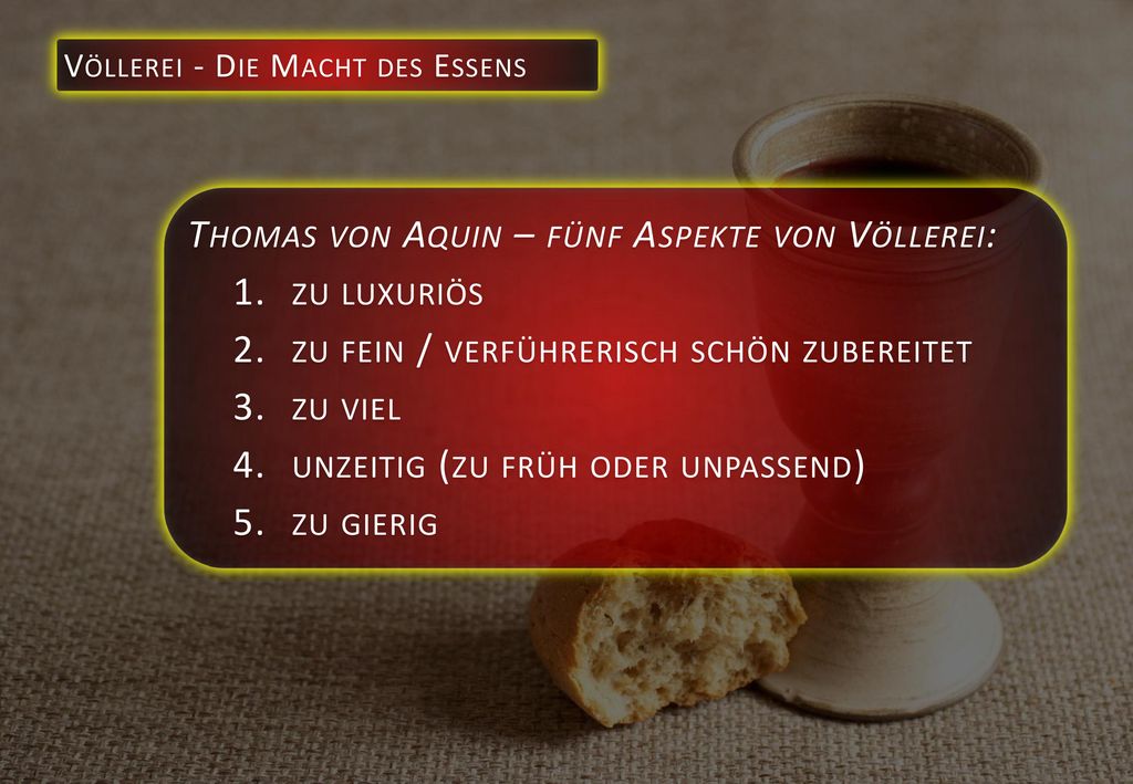 Thomas von Aquin – fünf Aspekte von Völlerei: zu luxuriös