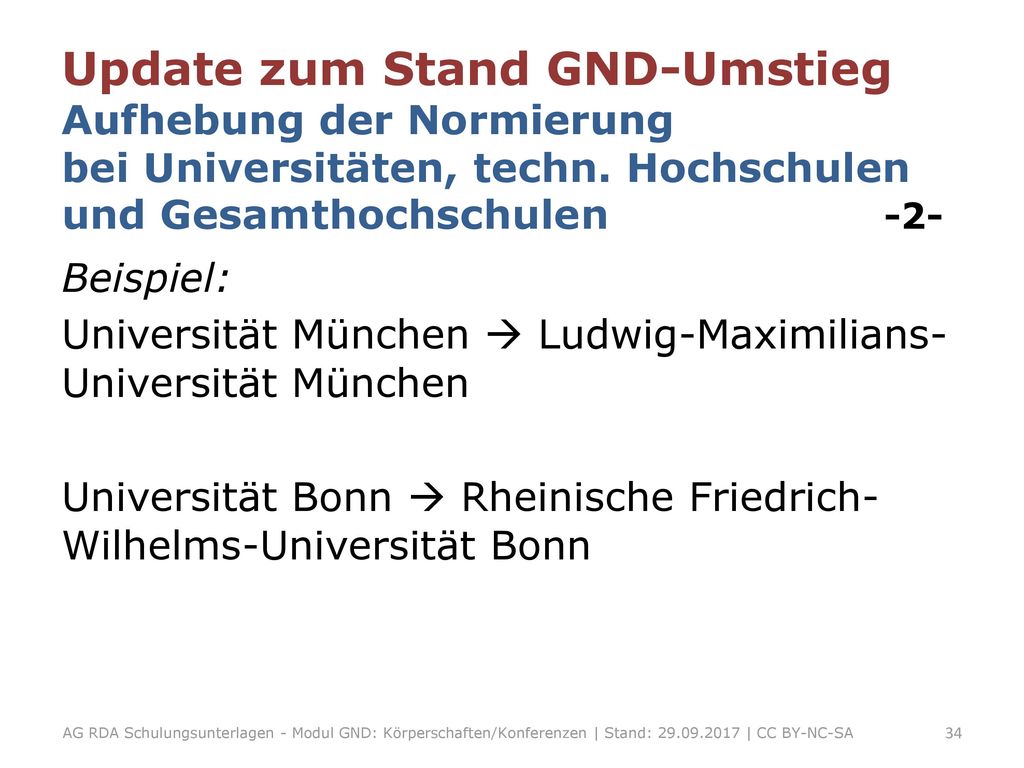 Update zum Stand GND-Umstieg Aufhebung der Normierung bei Universitäten, techn. Hochschulen und Gesamthochschulen -2-