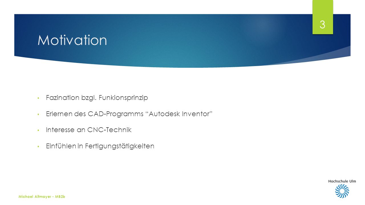Motivation Fazination bzgl. Funkionsprinzip