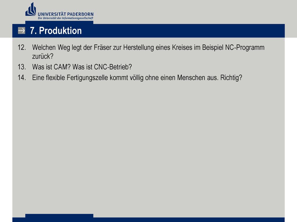 7. Produktion Welchen Weg legt der Fräser zur Herstellung eines Kreises im Beispiel NC-Programm zurück