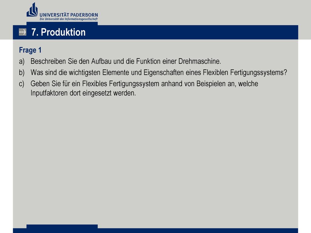 7. Produktion Frage 1. Beschreiben Sie den Aufbau und die Funktion einer Drehmaschine.