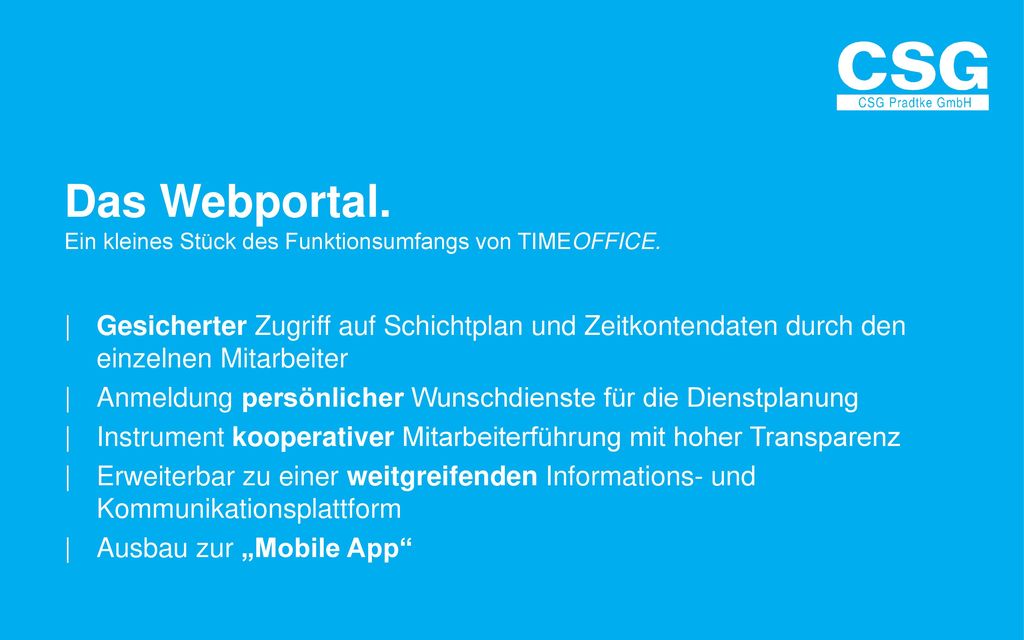 Das Webportal. Ein kleines Stück des Funktionsumfangs von TIMEOFFICE.