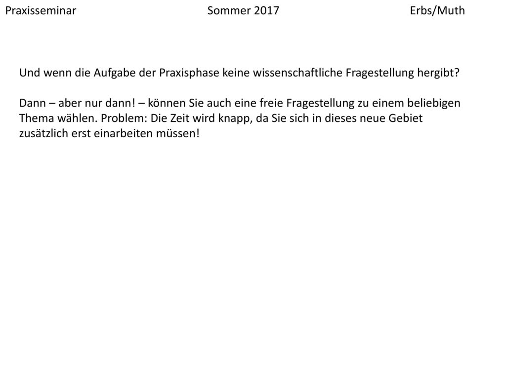 Und wenn die Aufgabe der Praxisphase keine wissenschaftliche Fragestellung hergibt