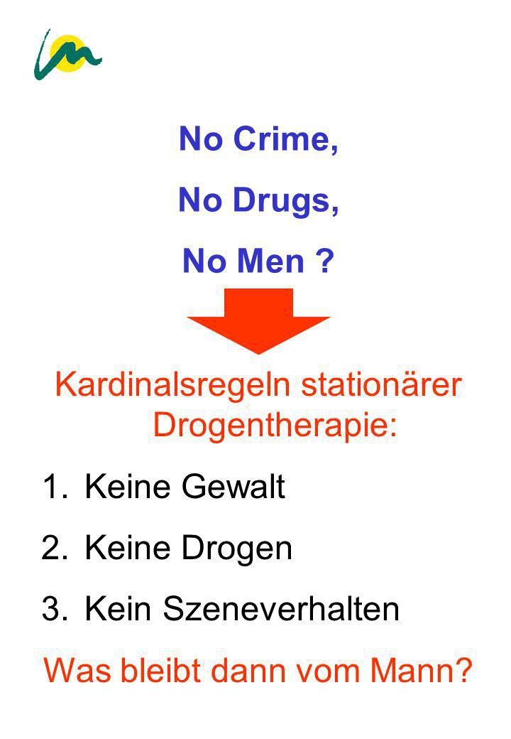 Kardinalsregeln stationärer Drogentherapie: Keine Gewalt Keine Drogen