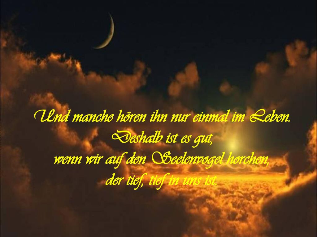 Und manche hören ihn nur einmal im Leben. Deshalb ist es gut,