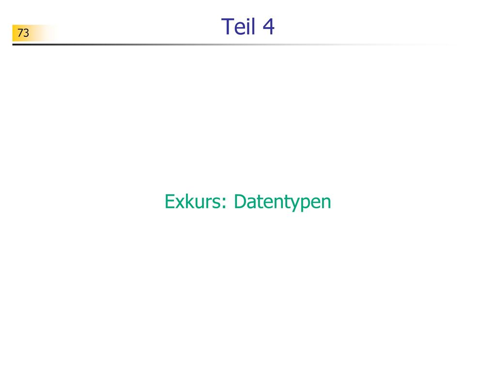 Teil 4 Exkurs: Datentypen