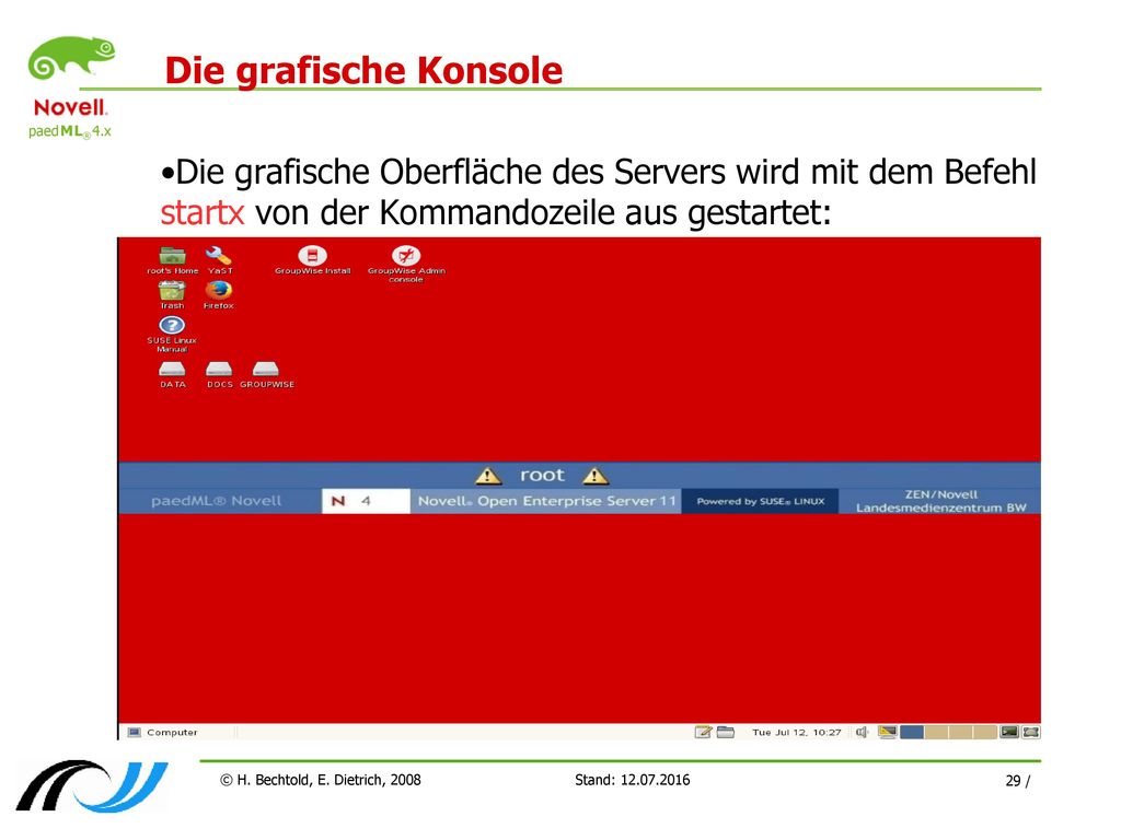 Die grafische Konsole Die grafische Oberfläche des Servers wird mit dem Befehl startx von der Kommandozeile aus gestartet:
