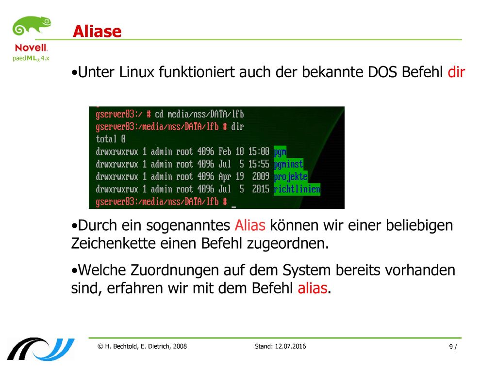 Aliase Unter Linux funktioniert auch der bekannte DOS Befehl dir
