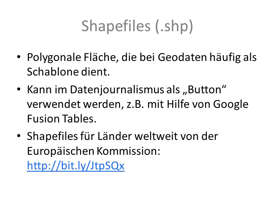 Shapefiles (.shp) Polygonale Fläche, die bei Geodaten häufig als Schablone dient.