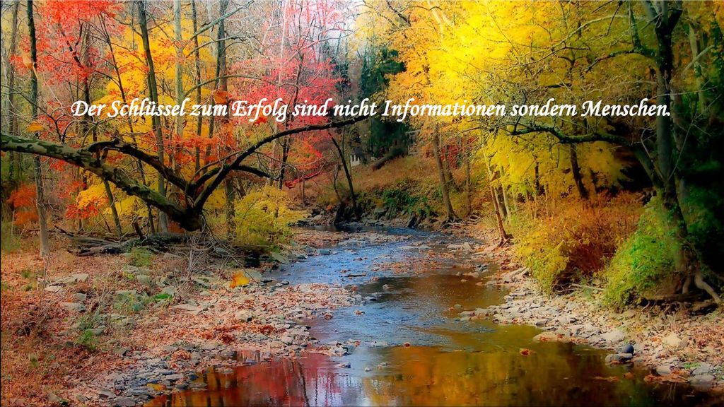 Der Schlüssel zum Erfolg sind nicht Informationen sondern Menschen.
