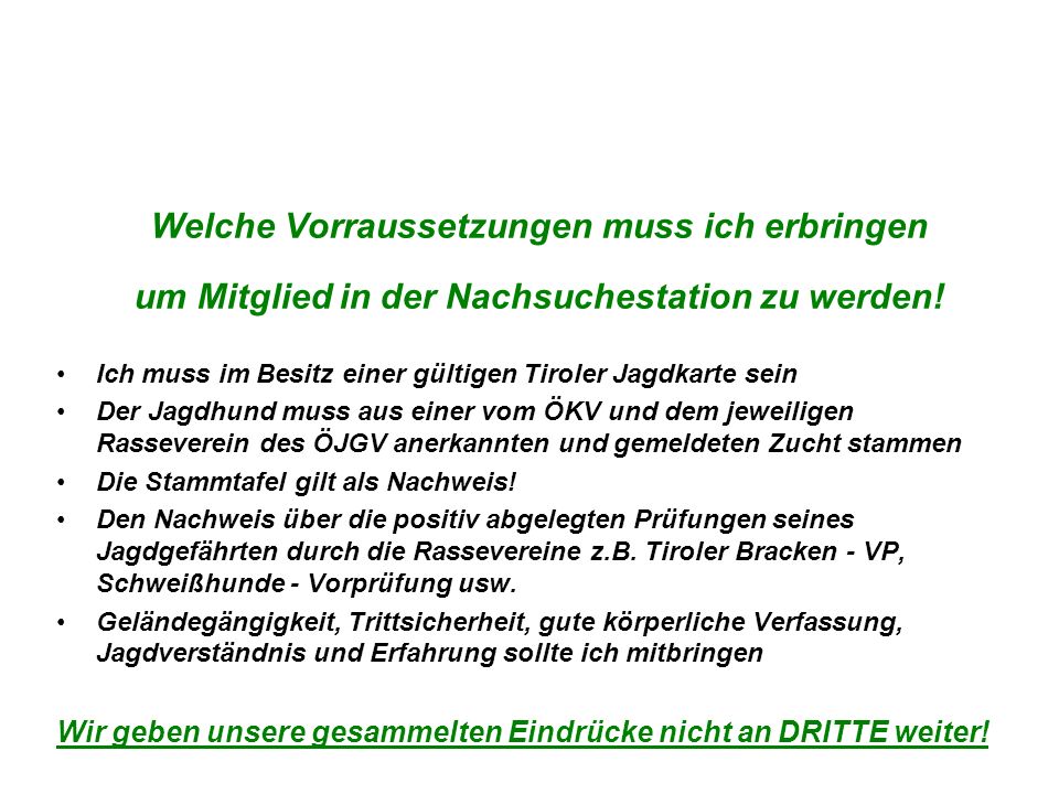 Welche Vorraussetzungen muss ich erbringen um Mitglied in der Nachsuchestation zu werden!