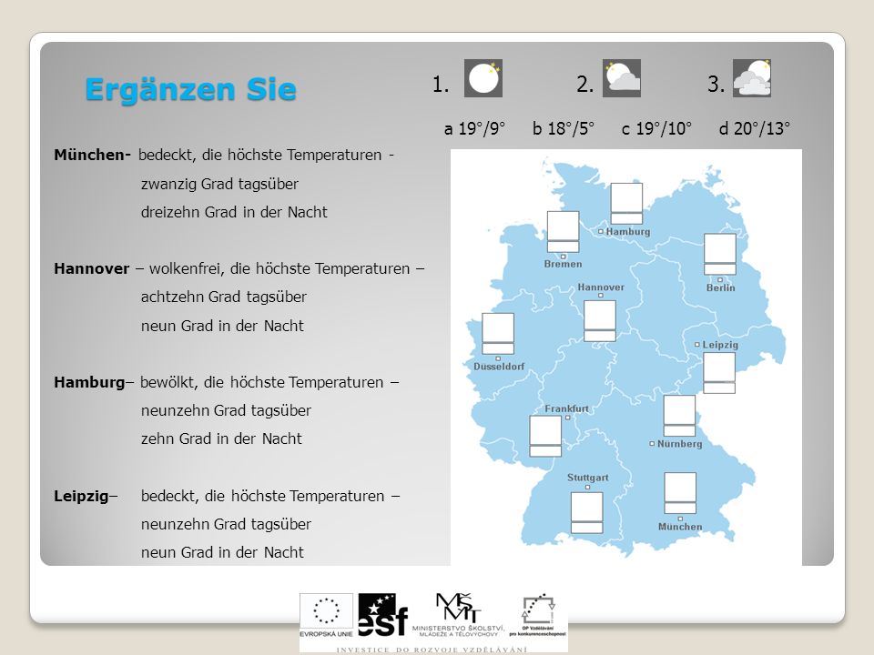 Ergänzen Sie a 19°/9° b 18°/5° c 19°/10° d 20°/13°