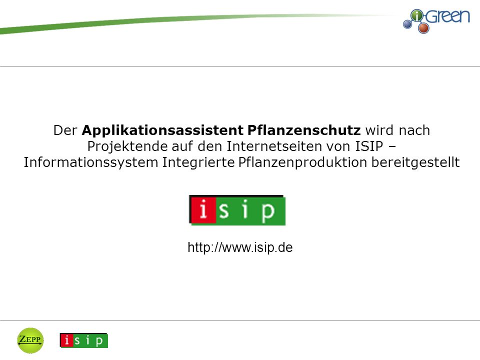 Der Applikationsassistent Pflanzenschutz wird nach Projektende auf den Internetseiten von ISIP – Informationssystem Integrierte Pflanzenproduktion bereitgestellt