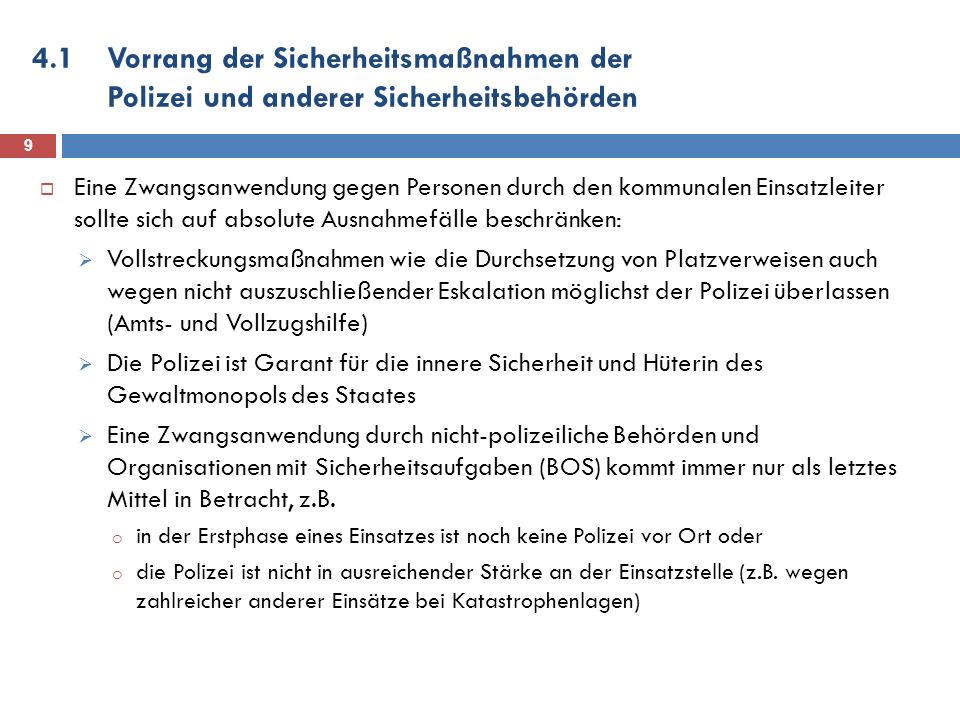 4.1 Vorrang der Sicherheitsmaßnahmen der Polizei und anderer Sicherheitsbehörden