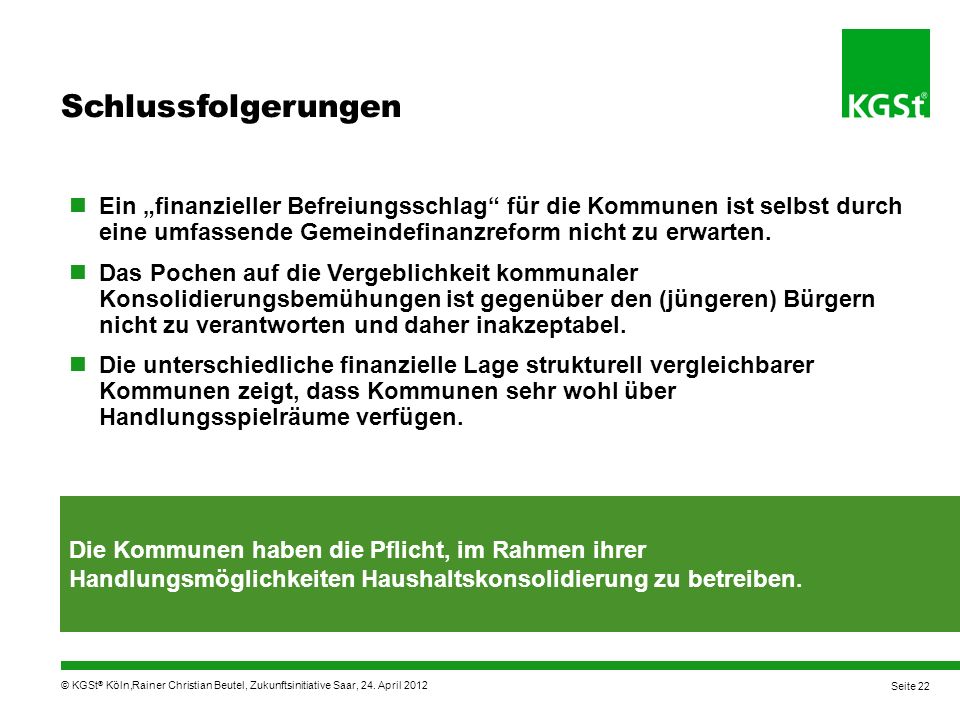 Schlussfolgerungen Ein „finanzieller Befreiungsschlag für die Kommunen ist selbst durch eine umfassende Gemeindefinanzreform nicht zu erwarten.