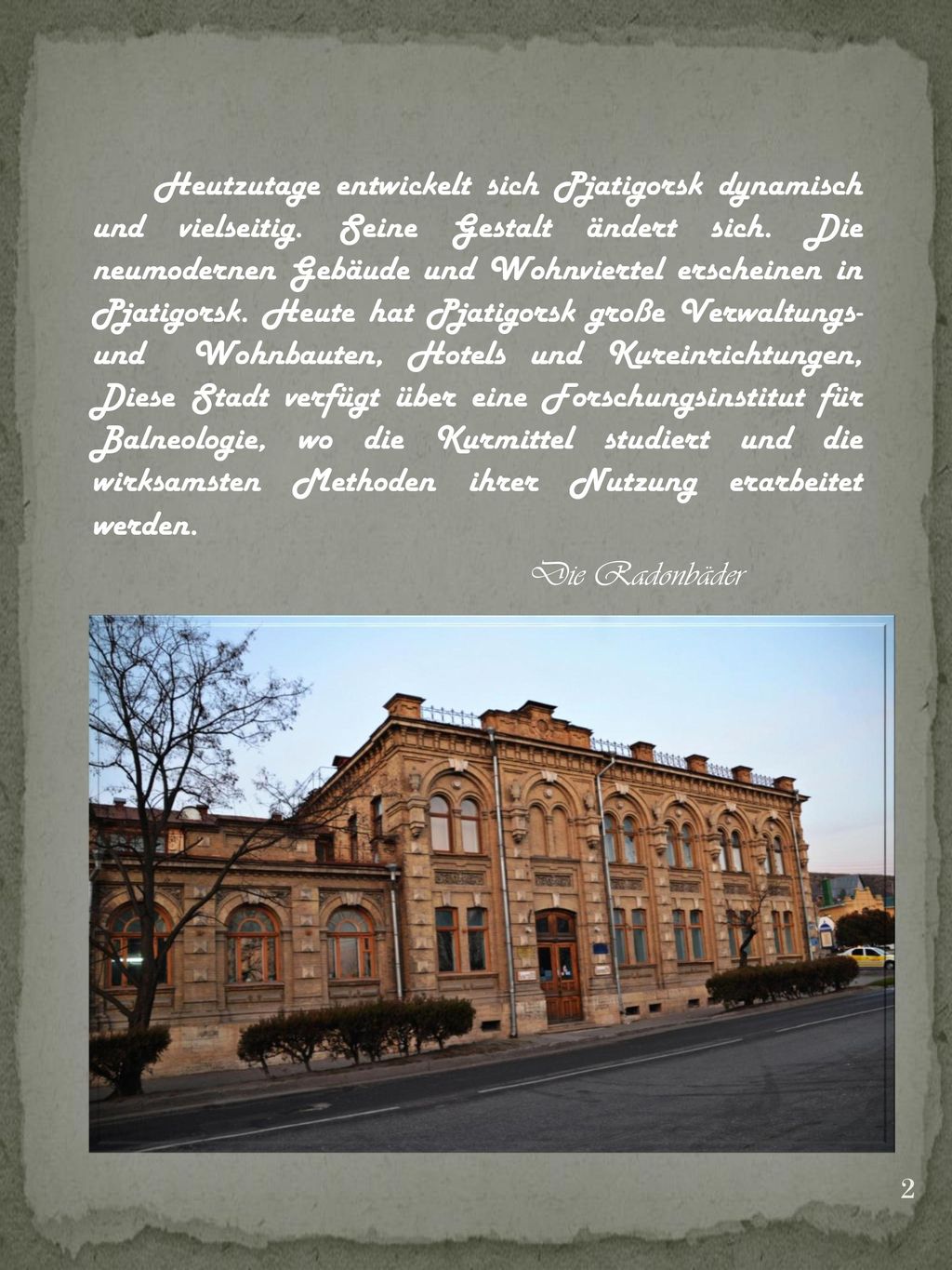 Heutzutage entwickelt sich Pjatigorsk dynamisch und vielseitig