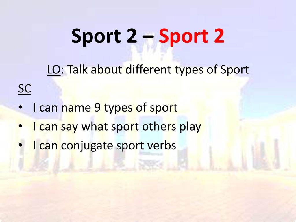 LO: Talk about different types of Sport