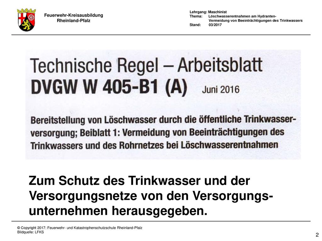 Zum Schutz des Trinkwasser und der Versorgungsnetze von den Versorgungs-unternehmen herausgegeben.