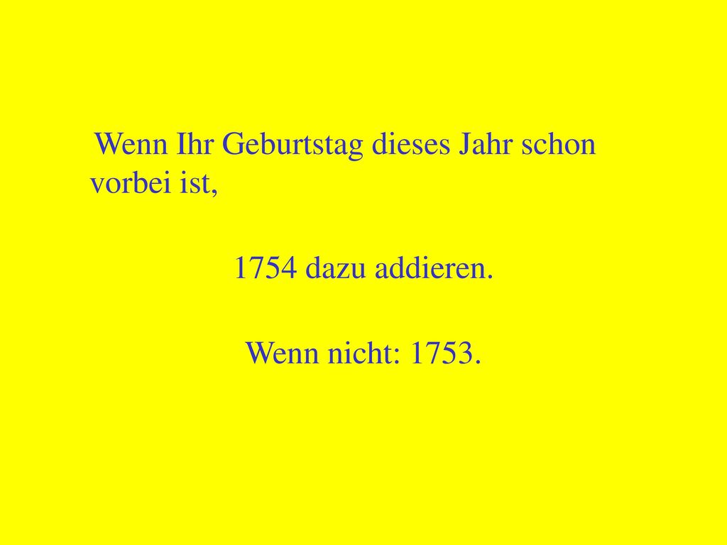 Wenn Ihr Geburtstag dieses Jahr schon vorbei ist,