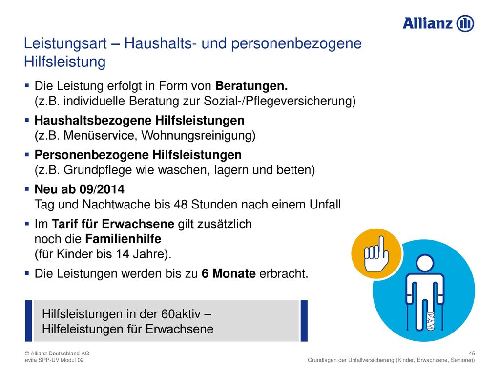 Hilfsleistung Die Leistung erfolgt in Form von Beratungen. (z.B. individuelle Beratung zur Sozial-/Pflegeversicherung)