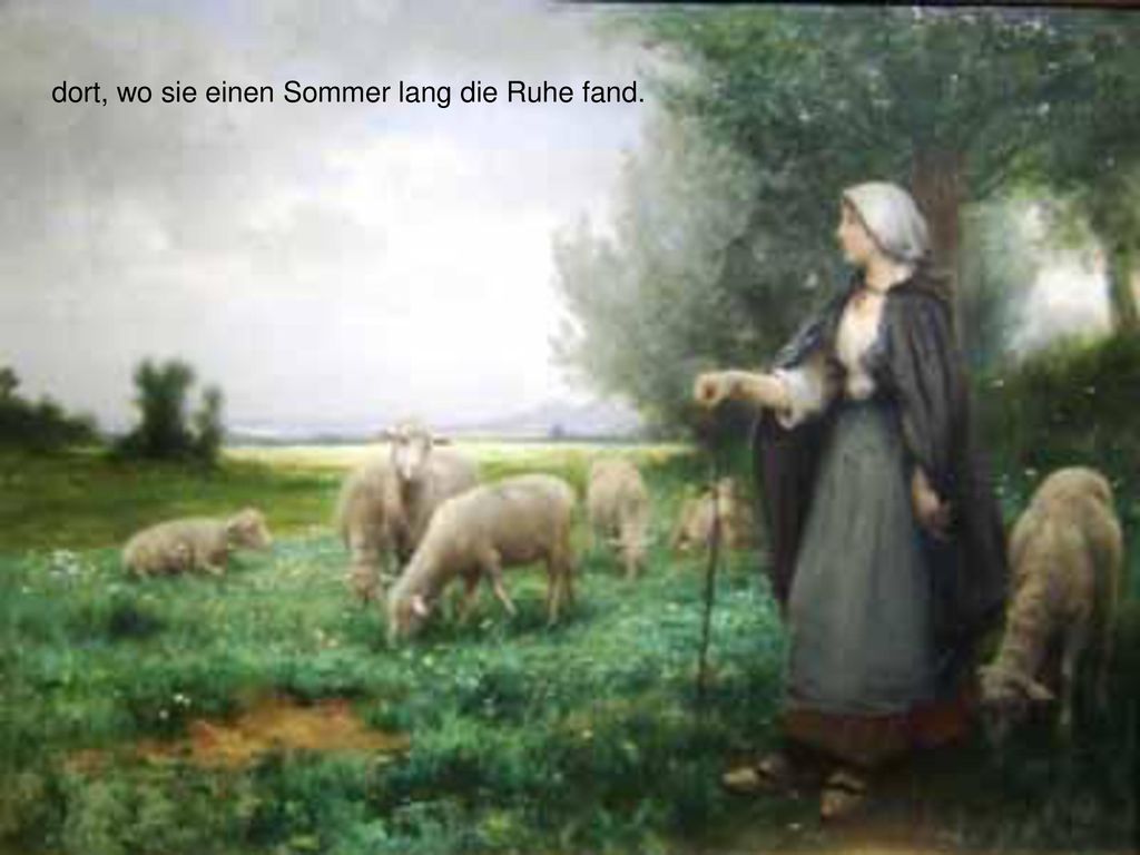 dort, wo sie einen Sommer lang die Ruhe fand.