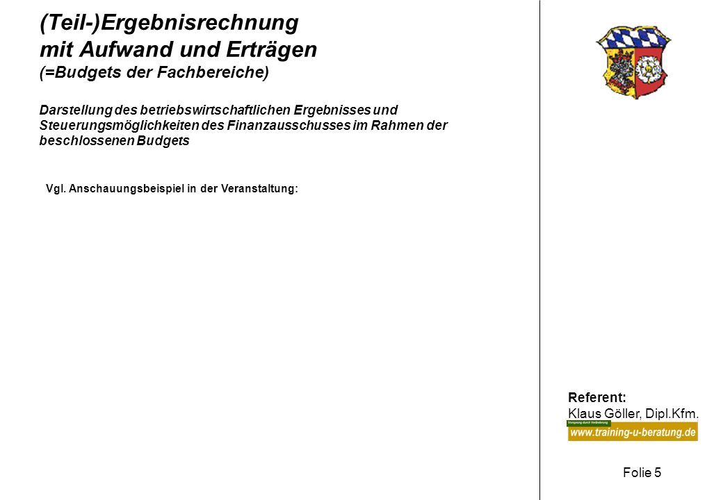 (Teil-)Ergebnisrechnung mit Aufwand und Erträgen (=Budgets der Fachbereiche) Darstellung des betriebswirtschaftlichen Ergebnisses und Steuerungsmöglichkeiten des Finanzausschusses im Rahmen der beschlossenen Budgets