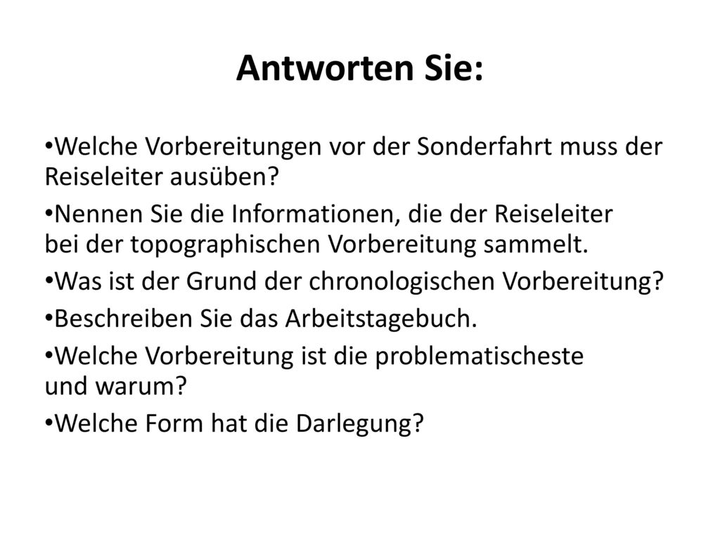 Antworten Sie: Welche Vorbereitungen vor der Sonderfahrt muss der Reiseleiter ausüben