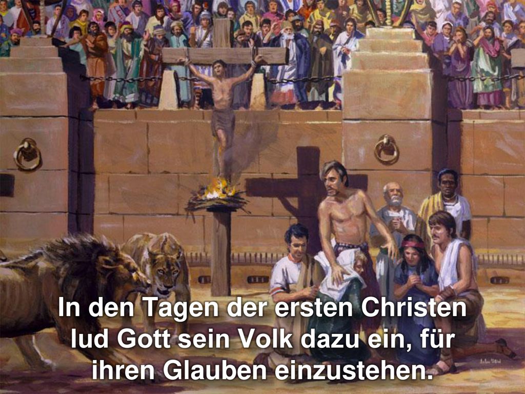 In den Tagen der ersten Christen lud Gott sein Volk dazu ein, für ihren Glauben einzustehen.