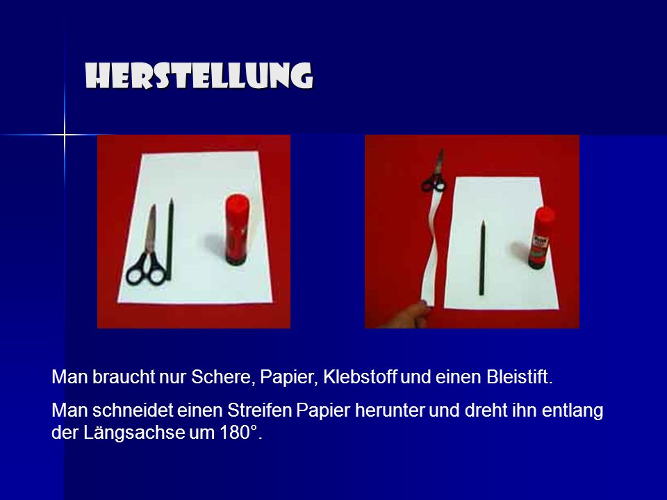 Herstellung Man braucht nur Schere, Papier, Klebstoff und einen Bleistift.