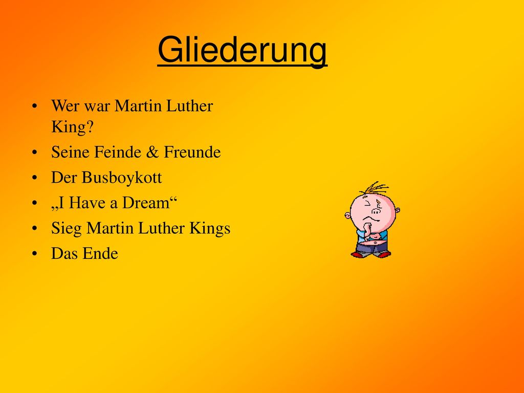 Gliederung Wer war Martin Luther King Seine Feinde & Freunde