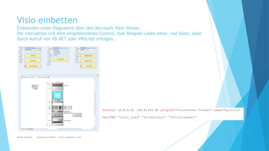 Visio einbetten Einblenden eines Diagramms über den Microsoft Visio Viewer. Die Interaktion mit dem eingeblendeten Control, zum Beispiel Laden einer .vsd Datei, kann durch Aufruf von VB.NET oder VBScript erfolgen,