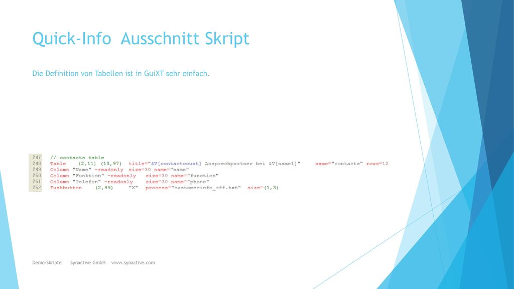 Quick-Info Ausschnitt Skript Die Definition von Tabellen ist in GuiXT sehr einfach.