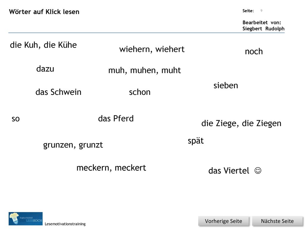 die Kuh, die Kühe wiehern, wiehert noch dazu muh, muhen, muht sieben