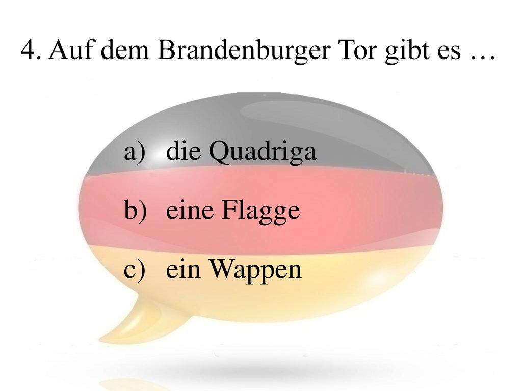 4. Auf dem Brandenburger Tor gibt es …