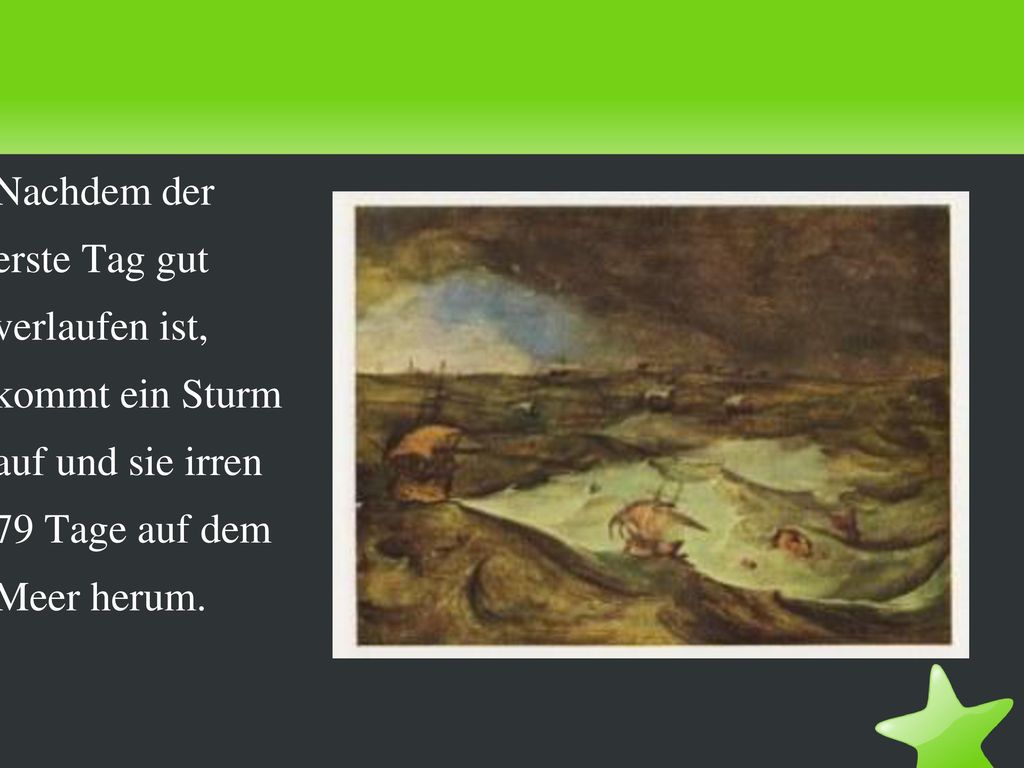 Nachdem der erste Tag gut. verlaufen ist, kommt ein Sturm.
